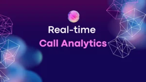 Real-time call analytics dashboards